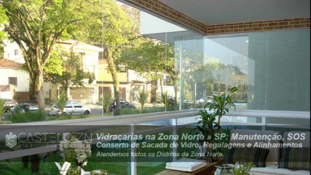 Manutenção de Sacada de Vidro Conserto SOS Jardim Senice Vila Maria Vila Maria Zona Norte São Paulo