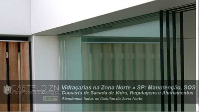 Manutenção de Sacada de Vidro Conserto SOS Vila Maria Alta Vila Maria Zona Norte São Paulo