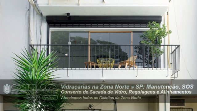 Manutenção Conserto de Sacada de Vidro SOS Imirim zona norte sao paulo