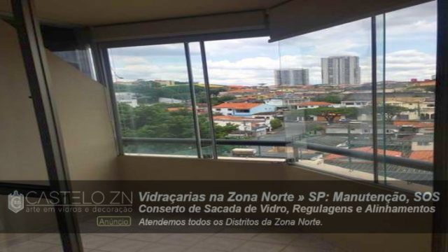 Manutenção de Sacada de Vidro Conserto SOS Jardim Guanandi zona norte são paulo